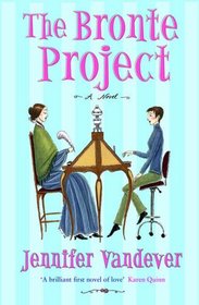 The Bronte Project: A Novel of Passion, Desire and Good PR