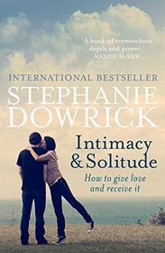 Intimacy & Solitude: How to Give Love and Receive It