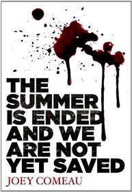 The Summer Is Ended and We Are Not Yet Saved