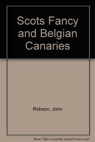 Scots Fancy and Belgian Canaries