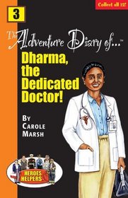 Heroes & Helpers Adventure Diaries: Dharma, the Dedicated Doctor