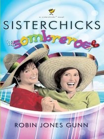 Sisterchicks In Sombreros! A Sisterchick Novel