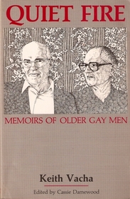 Quiet Fire: Memoirs of Older Gay Men (Crossing Press Gay Series)