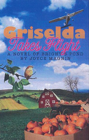 Griselda Takes Flight (Bright's Pond Bk 3)