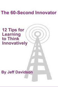12 Tips for Learning to Think Innovatively