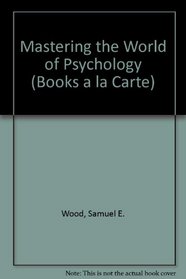 Mastering the World of Psychology, Books a la Carte Plus MyPsychLab (2nd Edition)