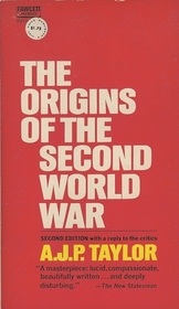 The Origins of the Second World War Second Edition with a Reply to the Critics