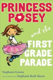 Princess Posey and the First Grade Parade: Book 1