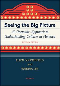 Seeing the Big Picture, Revised Edition: A Cinematic Approach to Understanding Cultures in America