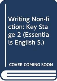 Writing Non-fiction: Key Stage 2 (Essentials English)