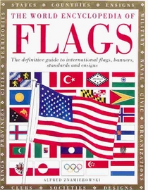 The World Encyclopedia of Flags: The Definitive Guide to International Flags, Banners, Standards and Ensigns