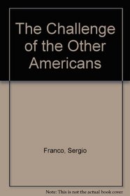 The Challenge of the Other Americans