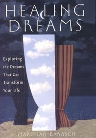 Healing Dreams: Exploring the Dreams That Can Transform Your Life