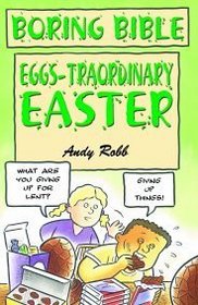 Eggs-traordinary Easter (Boring Bible)