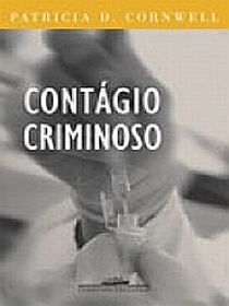 Contagio Criminoso (Unnatural Exposure, Kay Scarpetta, Bk 8)  (Portuguese Edition)