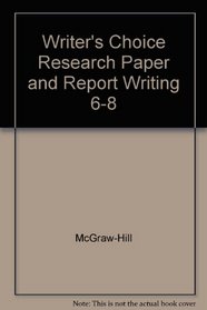 Writer's Choice Research Paper and Report Writing 6-8