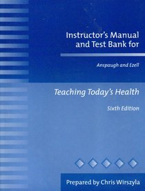 Instructor's Manual and Test Bank for Teaching Today's Health