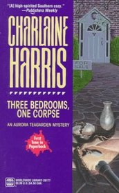 Three Bedrooms, One Corpse (Aurora Teagarden, Bk 3)