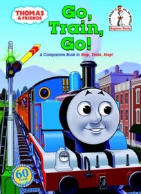 Thomas & Friends: Go, Train, Go! (Thomas and Friends) (Beginner Books(R))