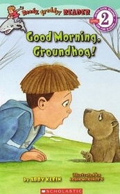 Good Morning Groundhog (Scholastic Reader, Level 2)