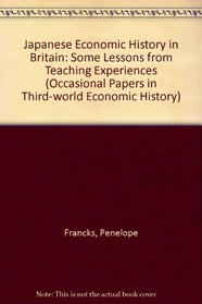 Japanese Economic History in Britain: Some Lessons from Teaching Experiences (Occasional Papers in Third-World Economic History)