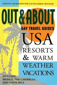 USA Resorts and Warm Weather Vacations: Essential Information for Gay and Lesbian Travelers (Out  About Gay Travel Guides)
