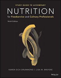 Nutrition for Foodservice and Culinary Professionals, Ninth Edition Student Study Guide