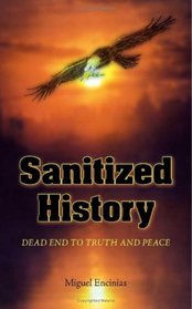 Sanitized History: Dead End to Truth and Peace