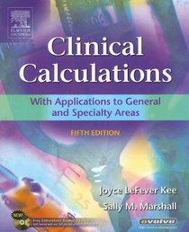 Clinical Calculations - Revised Reprint: With Applications to General and Specialty Areas