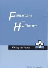 Franciscans and Health Care: Facing the Future