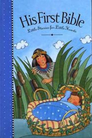 His First Bible : Little Stories for Little Hearts (Baby's Bible Storybook)