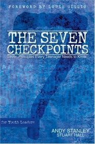 Seven Checkpoints: Seven Principles Every Teenager Needs to Know