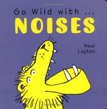 Go Wild with . . . Noises