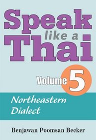 Speak Like a Thai, Vol. 5: Northeastern Dialect
