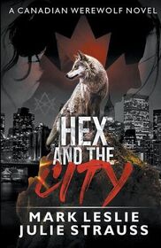 Hex and the City (Canadian Werewolf, Bk 6)