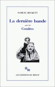 La Derniere Bande suivi de Cendres (French Edition)