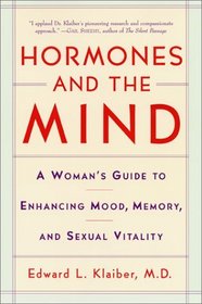 Hormones and the Mind: A Woman's Guide to Enhancing Mood, Memory, and Sexual Vitality