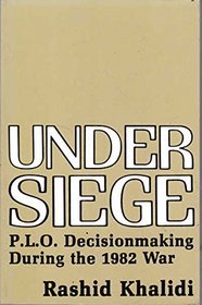 Under Siege: P.L.O. Decision Making During the 1982 War