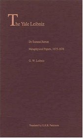 De Summa Rerum : Metaphysical Papers, 1675-1676 (The Yale Leibniz Series)