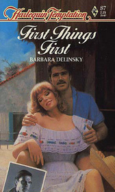 First Things First (Harlequin Temptation, No 87)