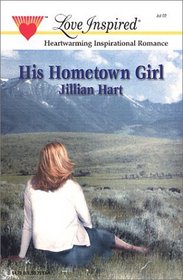 His Hometown Girl (Love Inspired)