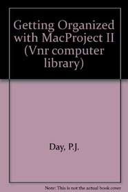Getting Organized With Macproject II (Vnr Computer Library)