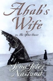Ahab's Wife: Or, The Star-Gazer