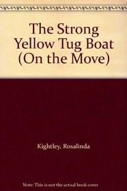 The Strong Yellow Tug Boat (On the Move)