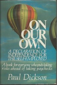 On Our Own: A Declaration of Independence for the Self-Employed