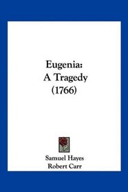 Eugenia: A Tragedy (1766)