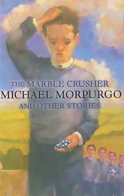 The Marble Crusher: And Other Stories
