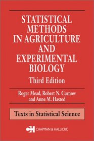 Statistical Methods in Agriculture and Experimental Biology, Third Edition (Texts in Statistical Science)