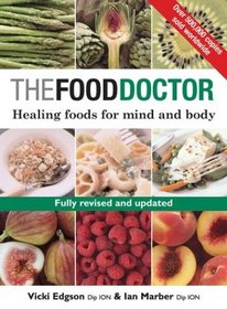 The Food Doctor - Fully Revised and Updated : Healing Foods for Mind and Body