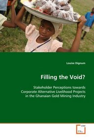 Filling the Void?: Stakeholder Perceptions towards Corporate Alternative Livelihood Projects in the Ghanaian Gold Mining Industry